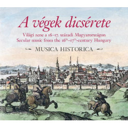 A végek dicsérete - Világi zene a 16–17. századi Magyarországon
