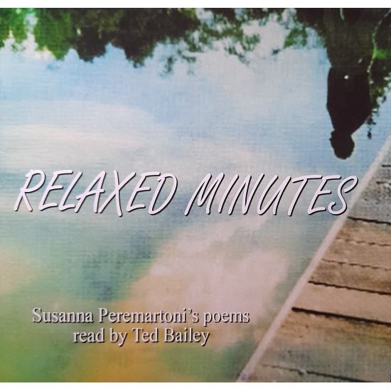 Peremartoni Zsuzsanna versei angol nyelven előadó Ted Bailey Relaxed Minutes (CD) | Lemezkuckó CD bolt