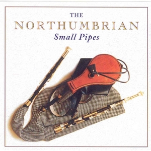 NORTHUMBRIAN SMALL PIPES<br/><h5>Megjelenés: 1996-11-11</h5>