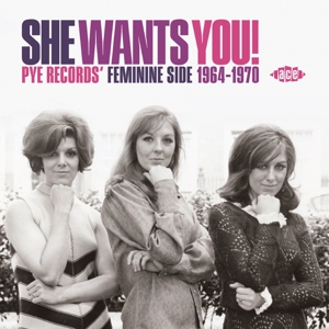 SHE WANTS YOU! - PYE RECORDS' FEMININE SIDE 1964-1970<br/><h5>Megjelenés: 2021-02-26</h5>