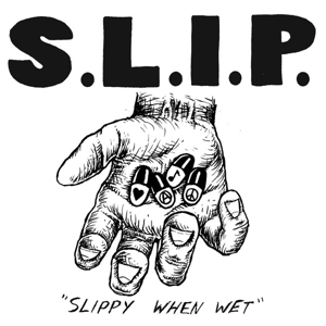 SLIPPY WHEN WET<br/><h5>Megjelenés: 2016-11-09</h5>