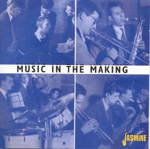 MUSIC IN THE MAKING-1954-<br/><h5>Megjelenés: 2001-07-05</h5>