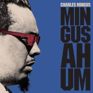 MINGUS AH HUM<br/><h5>Megjelenés: 2021-05-21</h5>