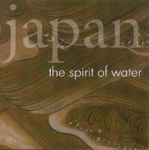 JAPAN - SPIRIT OF WATER<br/><h5>Megjelenés: 2003-07-10</h5>