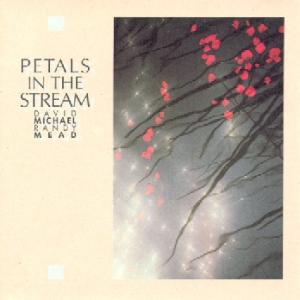 PETALS IN THE STREAM<br/><h5>Megjelenés: 1990-07-30</h5>