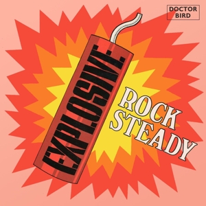 EXPLOSIVE ROCK STEADY<br/><h5>Megjelenés: 2021-07-09</h5>