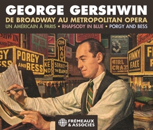 GEORGE GERSHWIN. DE BROADWAY AU METROPOLITAN OPERA<br/><h5>Megjelenés: 2021-07-02</h5>