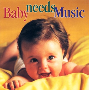 BABY NEEDS MUSIC<br/><h5>Megjelenés: 2002-09-28</h5>