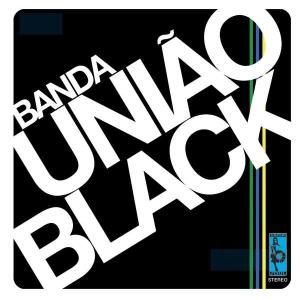 BANDA UNIAO BLACK<br/><h5>Megjelenés: 2006-03-16</h5>