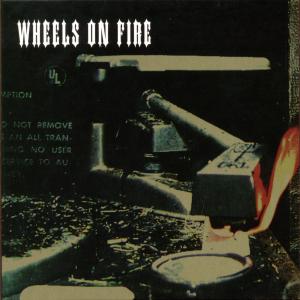 WHEELS ON FIRE<br/><h5>Megjelenés: 2006-08-24</h5>