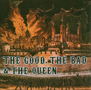 GOOD, THE BAD & THE QUEEN<br/><h5>Megjelenés: 2007-01-18</h5>