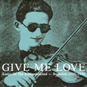 GIVE ME LOVE-BAGHDAD 1925<br/><h5>Megjelenés: 2008-07-28</h5>