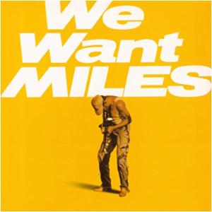 WE WANT MILES<br/><h5>Megjelenés: 2011-03-24</h5>