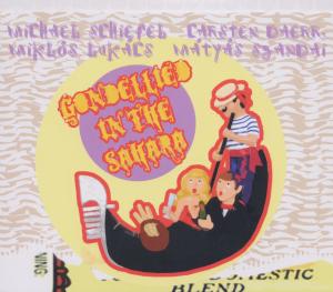 Schiefel / Daerr / Lukács / Szandai Gondellied in the Sahara (CD) | Lemezkuckó CD bolt