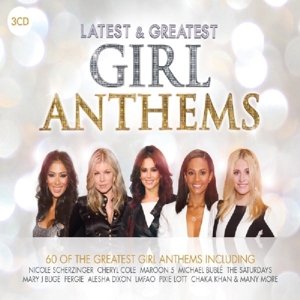 LATEST & GREATEST GIRL ANTHEMS<br/><h5>Megjelenés: 2014-05-09</h5>