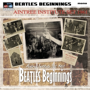 BEATLES BEGINNINGS: THE AINTREE INSTITUTE SET 1961<br/><h5>Megjelenés: 2015-09-10</h5>