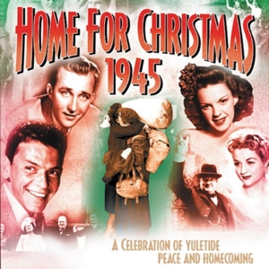 HOME FOR CHRISTMAS 1945<br/><h5>Megjelenés: 2015-11-20</h5>