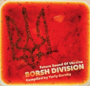 BORSH DIVISION-FUTURE SOUND OF UKRAINE<br/><h5>Megjelenés: 2016-04-21</h5>