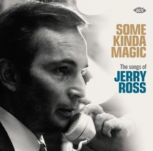 SOME KINDA MAGIC - THE SONGS OF JERRY ROSS<br/><h5>Megjelenés: 2016-06-30</h5>