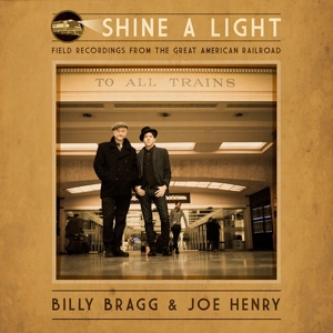 SHINE A LIGHT: FIELD RECORDINGS FROM THE GREAT AMERICAN RAILROAD<br/><h5>Megjelenés: 2016-09-22</h5>