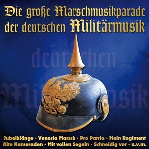 GROBE MARSCHMUSIKPARADE DER DEUTSCHEN MILITARMUSIK<br/><h5>Megjelenés: 2016-05-23</h5>