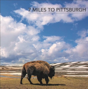 SEVEN MILES TO PITTSBURGH<br/><h5>Megjelenés: 2019-04-04</h5>