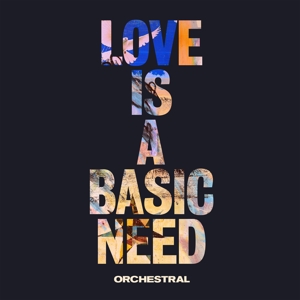 LOVE IS A BASIC NEED (ORCHESTRAL)<br/><h5>Megjelenés: 2018-06-28</h5>