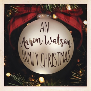 AN AARON WATSON FAMILY CHRISTMAS<br/><h5>Megjelenés: 2018-11-01</h5>