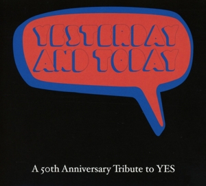 YESTERDAY AND TODAY: A 50TH ANNIVERSARY TRIBUTE TO YES<br/><h5>Megjelenés: 2018-11-01</h5>