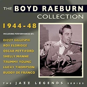 BOYD RAEBURN COLLECTION 1944-48<br/><h5>Megjelenés: 2017-07-07</h5>