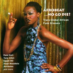 AFROBEAT NO GO DIE<br/><h5>Megjelenés: 2000-11-06</h5>