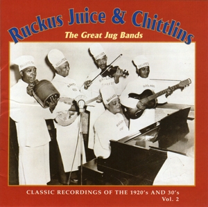 RUCKUS JUICE & CHITTLINS - THE GREAT JUG BANDS VOL.2<br/><h5>Megjelenés: 2000-03-01</h5>