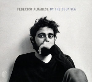 ALBANESE, FEDERICO BY THE DEEP SEA (CD) | Lemezkuckó CD bolt