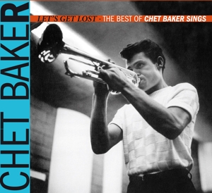 LET'S GET LOST - THE BEST OF CHET BAKER SINGS<br/><h5>Megjelenés: 2019-04-11</h5>