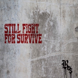 STILL FIGHT FOR SURVIVE<br/><h5>Megjelenés: 2019-05-24</h5>