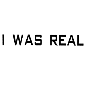 I WAS REAL<br/><h5>Megjelenés: 2019-06-28</h5>