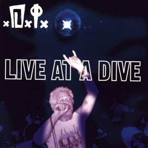 LIVE AT THE DIVE<br/><h5>Megjelenés: 2019-07-05</h5>