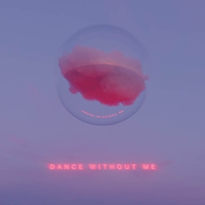 DANCE WITHOUT ME<br/><h5>Megjelenés: 2020-02-14</h5>