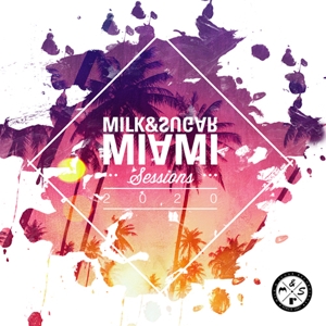 MIAMI SESSIONS 2020 - BY MILK & SUGAR<br/><h5>Megjelenés: 2020-03-27</h5>