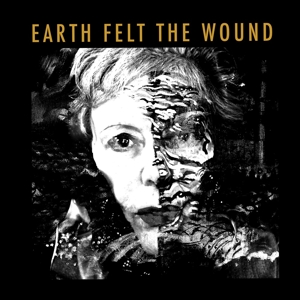 EARTH FELT THE WOUND<br/><h5>Megjelenés: 2020-07-31</h5>