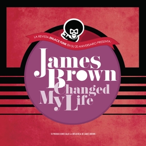 JAMES BROWN CHANGED MY LIFE<br/><h5>Megjelenés: 2016-04-08</h5>