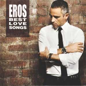 Eros Best Love Songs<br/><h5>Megjelenés: 2012-02-01</h5>