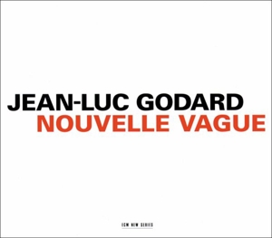 JEAN-LUC GODARD: NOUVELLE VAGUE<br/><h5>Megjelenés: 1997-05-05</h5>