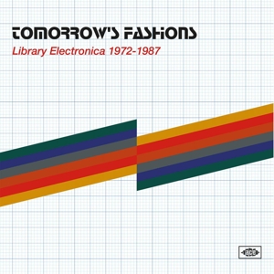 TOMORROW'S FASHIONS - LIBRARY ELECTRONICA 1972-1987<br/><h5>Megjelenés: 2024-06-28</h5>