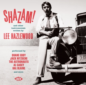 SHAZAM! AND OTHER INSTRUMENTALS WRITTEN BY LEE HAZLEWOOD<br/><h5>Megjelenés: 2016-02-04</h5>