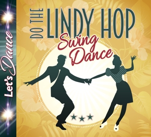 LINDY HOP - SWING DANCE<br/><h5>Megjelenés: 2017-05-11</h5>