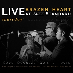 BRAZEN HEART LIVE AT JAZZ STANDARD - THURSDAY<br/><h5>Megjelenés: 2019-01-10</h5>