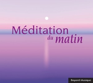 MEDITATION DU MATIN<br/><h5>Megjelenés: 2023-08-04</h5>