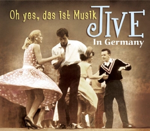 JIVE IN GERMANY - OH YES, DAS IST MUSIK<br/><h5>Megjelenés: 2009-02-15</h5>