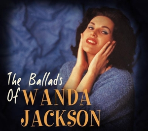 BALLAD OF WANDA JACKSON<br/><h5>Megjelenés: 2007-01-11</h5>